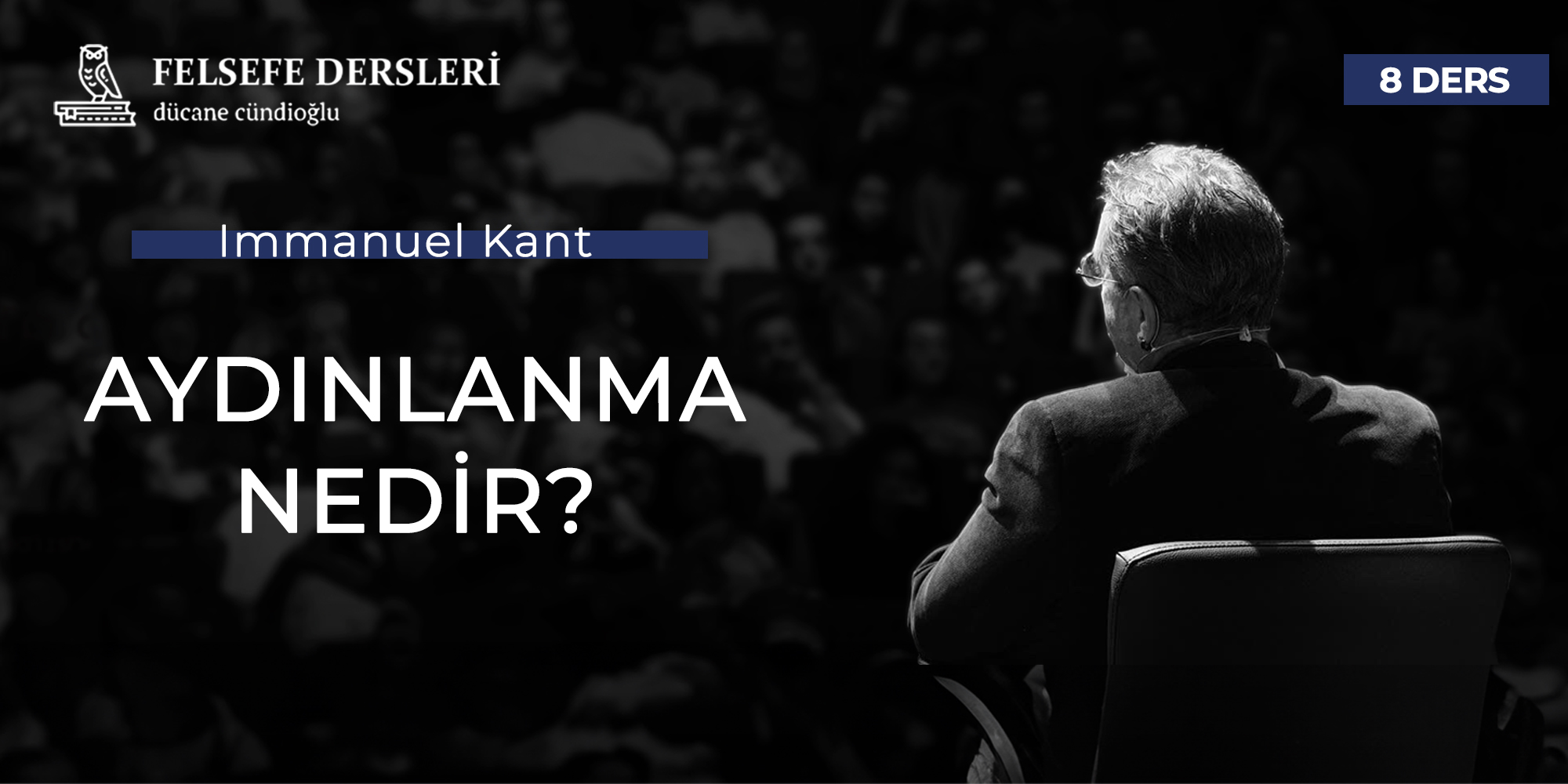 Kant ve “Aydınlanma Nedir?” Sorusu